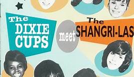 The Dixie Cups / The Shangri-Las - The Dixie Cups Meet The Shangri-Las