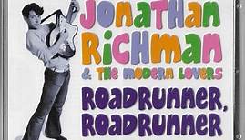 Jonathan Richman & The Modern Lovers - Roadrunner, Roadrunner (The Beserkley Collection)