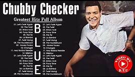 Chubby Checker Best Songs - Chubby Checker Greatest Hits Full Album - Chubby Checker Blue Songs 2021