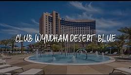 Club Wyndham Desert Blue Review - Las Vegas , United States of America