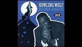 Howlin' Wolf - Howling Wolf Rides Again (Full album)