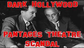 Pantages Hollywood Scandal | Dark Hollywood | Al Profit | Los Angeles History