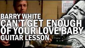 How To Play Can't Get Enough Of Your Love Baby by Barry White (for Valentines Day!)