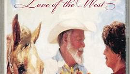 Red Steagall And The Boys In The Bunkhouse - Love Of The West
