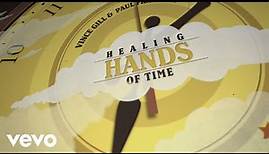 Vince Gill, Paul Franklin - Healing Hands Of Time (Lyric Video)