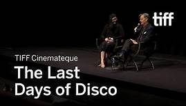 THE LAST DAYS OF DISCO with Whit Stillman