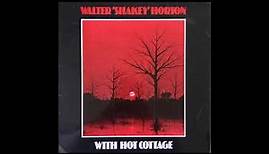 Walter 'Shakey' Horton - With Hot Cottage