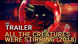 All The Creatures Were Stirring (2018) - Official Trailer
