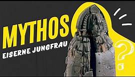 Mythos Eiserne Jungfrau - eine historische Horrorgeschichte