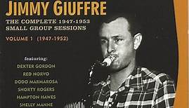 Jimmy Giuffre - The Complete 1947-1953 Small Group Sessions Volume 1 (1947-1952)