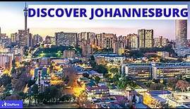 Discover JOHANNESBURG, Africa's Wealthiest City (Origin,Geography, Economy, Tourism)