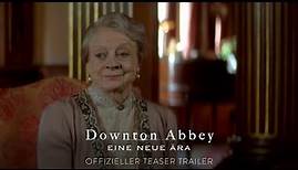 Downton Abbey II: Eine neue Ära | Offizieller Teaser Trailer | Deutsch (Universal Pictures)