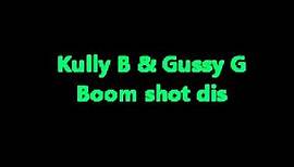 Kully B & Gussy G - Boom Shot Dis