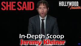 In Depth Scoop | Jeremy Kleiner - 'She Said'