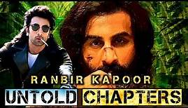 Ranbir Kapoor Untold Story | Evolution of Ranbir Kapoor 2007 - 2023 | Filmi Chapter