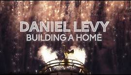 Daniel Levy: Building a Home | PL Stories | NBC Sports