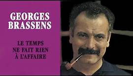 Georges Brassens - Le temps ne fait rien à l'affaire (Audio Officiel)