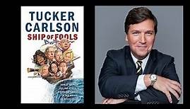 Tucker Carlson - Ship of Fools - Booktalk