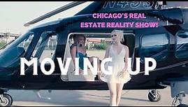 Chicago Reality Real Estate Show - "Moving Up" Episode 01 (Not Selling Sunset)