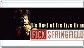 Rick Springfield - To The Beat of the Live Drum