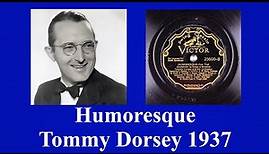 Humoresque - Tommy Dorsey - 1937