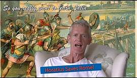 Roman History Lesson 5: Horatius Saves Rome | So You Really Want to Learn Latin