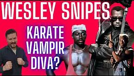 Wesley Snipes (Doku) Karate, Vampir, Diva?