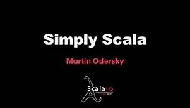 Martin Odersky - Simply Scala