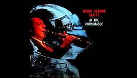 Woody Herman-Sextet At The Roundtable (Full Album)