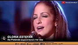 Gloria Estefan • No Pretendo (Especial Gloria! | TVE 1998)