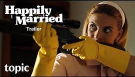 Happily Married Season 1 | Trailer | Topic