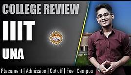 IIIT Una college review | admission, placement, cutoff, fee, campus