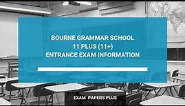 Bourne Grammar School 11 Plus (11+) Entrance Exam Information - Year 7 Entry