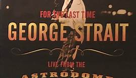 George Strait - For The Last Time (Live From The Astrodome)