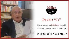 Double "Je". Jacques-Alain Miller. Librairie Tschann, Paris, 14-06-2023.