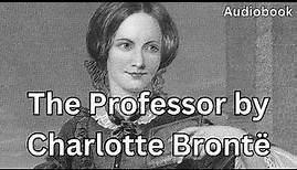 The Professor by Charlotte Brontë | Audiobook |