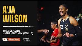 A'ja Wilson Highlight Mix! (Vol. 3) 2023 Season | WNBA Hoops