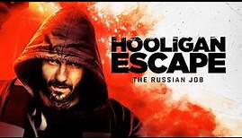 Hooligan Escape The Russian Job Full Movie | Hooligans Film | The Midnight Screening