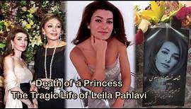 Death of a Princess, The Tragic Life of Leila Pahlavi