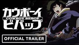 Cowboy Bebop (Original Series) - Official Funimation Trailer
