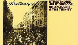 Julie Driscoll, Brian Auger & The Trinity - Streetnoise / The Mod Years
