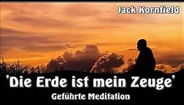 Meditation: 'Die Erde ist mein Zeuge' - Jack Kornfield