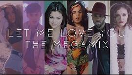 Let Me Love You | The Megamix ft. Justin, Troye, 5SOS, 5H, Ariana, Selena and more!