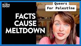 Watch 'Queers for Palestine' Activist's Head Explode After Being Told Facts