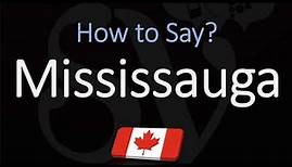 How to Pronounce Mississauga? (CORRECTLY)