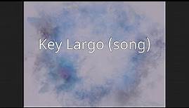 Key Largo (song)