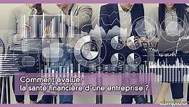 Analyse financière d'une entreprise : la démarche à suivre