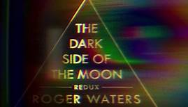 Roger Waters - The Dark Side of the Moon Redux, full album...