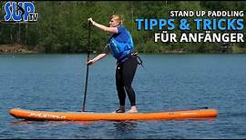 Stand Up Paddling: TIPPS & TRICKS für Anfänger | SUP lernen