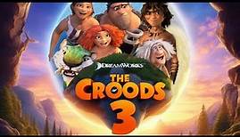 The Croods 3 - First Look